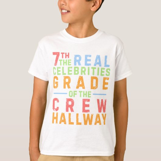 7th Grade Crew De echte beroemdheden van de gang T-shirt (Voorkant)
