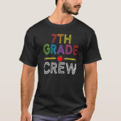7th Grade Crew Seventh Grade Teacher 1st Day of S T-shirt (Voorkant)