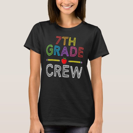 7th Grade Crew   Seventh Grade Teacher 1st Day of  T-shirt (Voorkant)