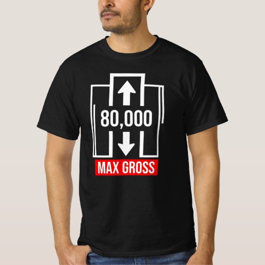 80000 Max Bruto Trucker Geschenk CDL T-shirt (Voorkant)