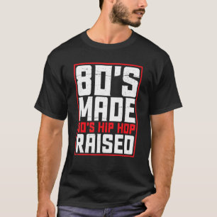 80-90's Hip Hop Raised Cool Retro  D T-shirt