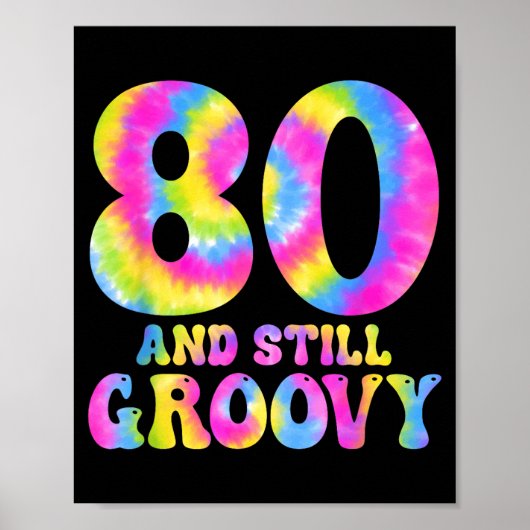 80 And Still Groovy Tie Dye 80th Birthday 80 Year  Poster (Voorkant)