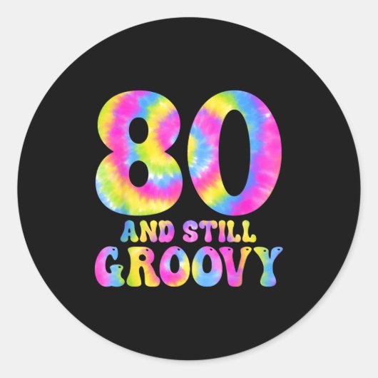 80 And Still Groovy Tie Dye 80th Birthday 80 Year  Ronde Sticker (Voorkant)