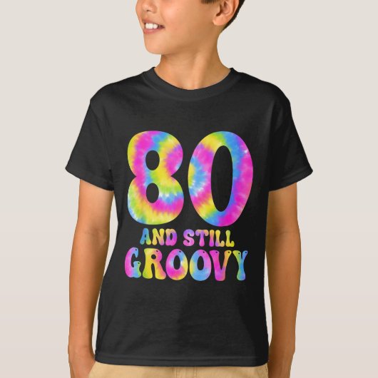 80 And Still Groovy Tie Dye 80th Birthday 80 Year T-shirt (Voorkant)