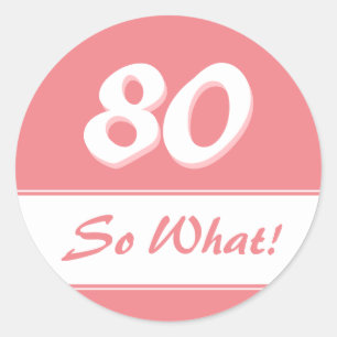 80 Dus wat een grappig Gezegde Pink 80th Birthday Ronde Sticker