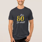 80 dus wat een grappig Inspirerend citaat 80ste ve Tri-Blend Shirt (Voorkant)