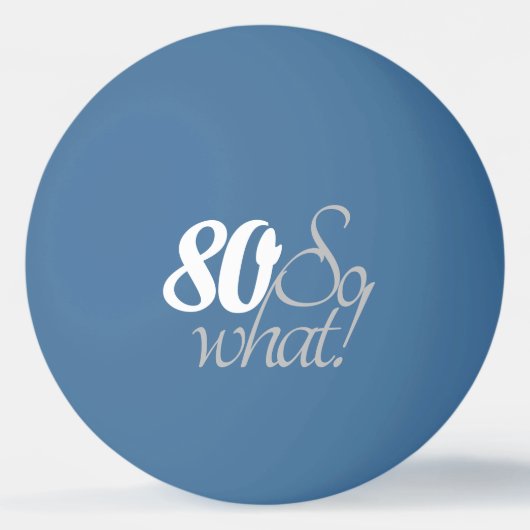 80 Dus wat een grappig script 80e verjaardag Pingpongbal (Achterkant)