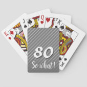 80 dus wat Elegant Funny Grey Stripe 80th Birthday Pokerkaarten (Achterkant)