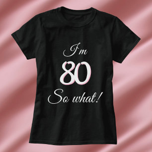 80 dus wat Funny Quote 80th Birthday T-shirt