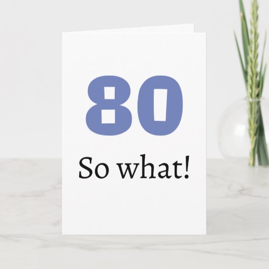80 dus wat Funny Quote Humor 80e Verjaardag Kaart (Voorkant)