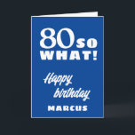 80 dus wat Funny Quote Typografie 80th Birthday Kaart<br><div class="desc">80,  wat Funny Quote Typografie 80th Birthday Kaart. 80ste verjaardag gepersonaliseerde kaart met een grappig en motivatie citaat 80 Dus wat dan? Voeg jouw naam toe.</div>