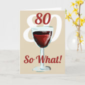 80 Dus wat Motivatie Rode Wijn 80e verjaardag Kaart (Gele Bloem)