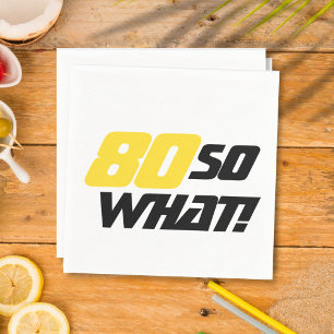 80 Dus wat positief citaat 80th Birthday Party Servet