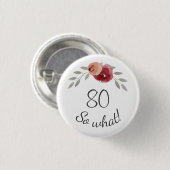 80 Dus wat Waterverf Roos Floral 80th Birthday Ronde Button 3,2 Cm (Voorkant /achterkant)