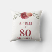 80 Dus welke Waterverf Floral 80th Birthday Kussen (Achterkant)