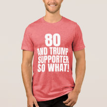 80 en Trump-aanhanger dus wat grappig Trump