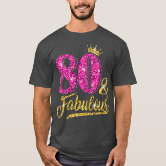 80 Fabulous 80th Verjaardag voor Vrouwen Meisje Go T-shirt