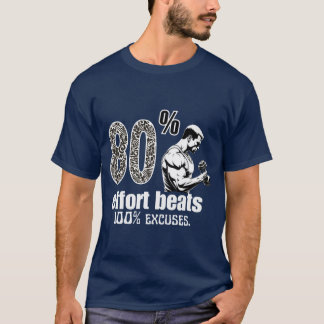 80% Inspanning is beter dan 100% Uitvluchten Motiv T-shirt