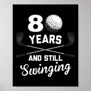 80 jaar en nog steeds swingende 80ste verjaardag g poster