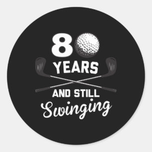 80 jaar en nog steeds swingende 80ste verjaardag g ronde sticker