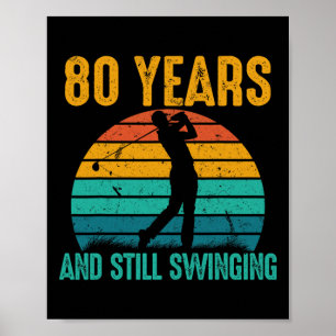 80 jaar en nog steeds swingende grappige golf 80e  poster
