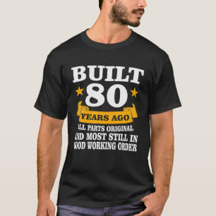  80 jaar geleden gebouwd Alle onderdelen Origineel T-shirt