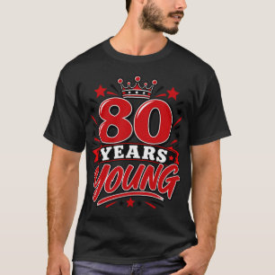 80 Jaar Jong T-shirt