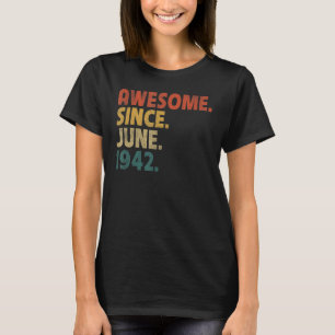 80 jaar oud cadeau Geweldige sinds juni 1942 80th  T-shirt