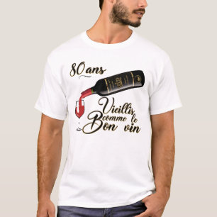 80 jaar oud: goede wijn humor alcohol t-shirt