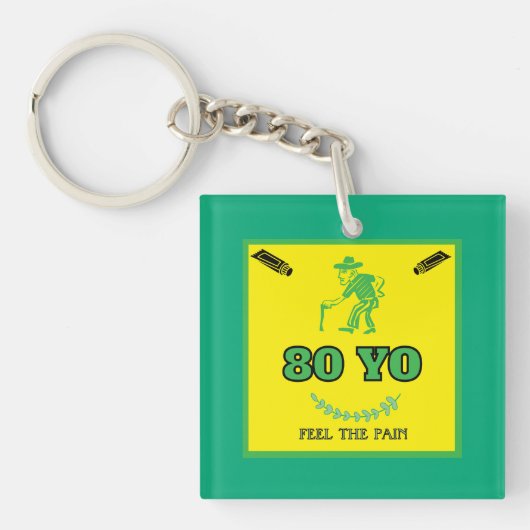 80 jaar oud voelt de pijn sleutelhanger (voorkant)