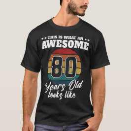 80 jaar oud ziet eruit als 80ste Verjaardag Mannen T-shirt