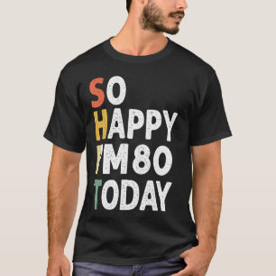 80 jaar oude  op de verjaardag van mijn 80 vandaag t-shirt