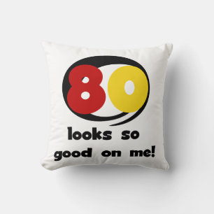 80 kijkt zo Goed op me T-shirts en Giften Kussen