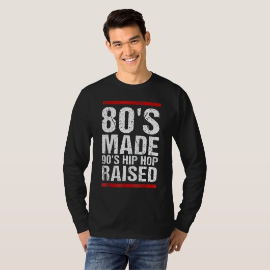 '80' Made 90's Hip Hop Raised Apparel Funny T-shirt (Voorkant volledig)