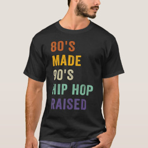 '80' Made 90's Hip Hop Raised Music T-shirt