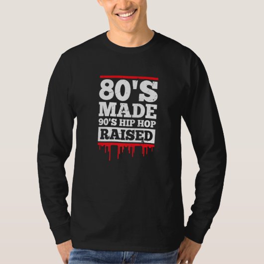 '80' Made 90's Hip Hop Raised  Retro Music T-shirt (Voorkant)