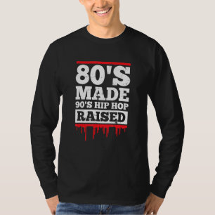 '80' Made 90's Hip Hop Raised  Retro Music T-shirt