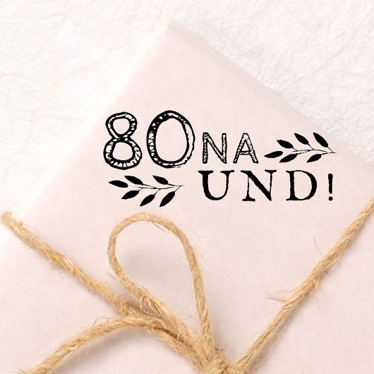 80 Na und Funny Deutch German 80th Birthday Rubberstempel