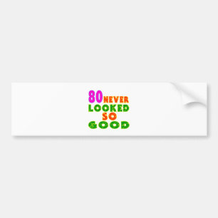 80 Nog nooit zo goed bevonden Design Bumpersticker