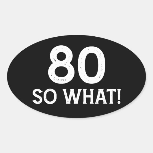 80 Nou En Dan - Grappige 80e Verjaardag Ovale Sticker (Voorkant)