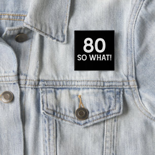 80 Nou En Dan - Grappige 80e Verjaardag Vierkante Button 5,1 Cm