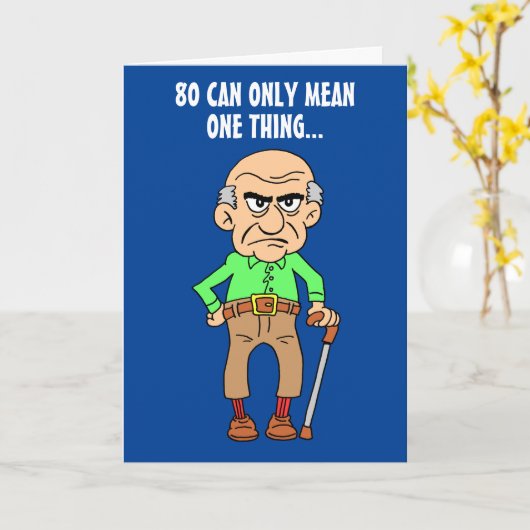 80 Officieel Grumpy Old Man 80th Birthday Kaart (Gele Bloem)