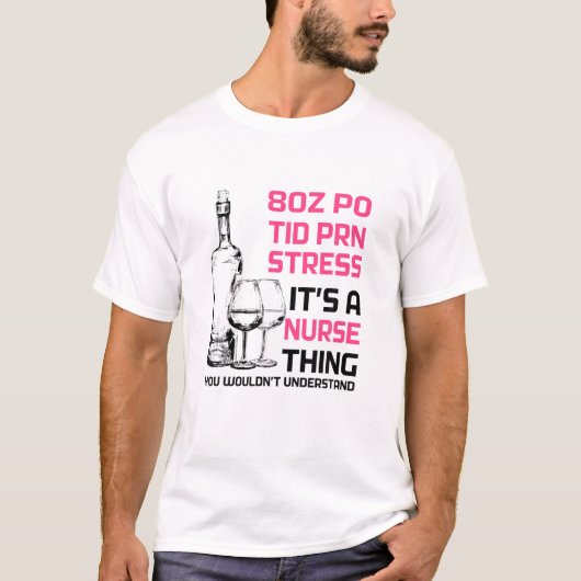 80 PO TID PRN Stress Het is een zuster ding grappi T-shirt (Voorkant)