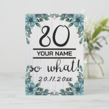 80 So What beroemd gemaakt door 80th Birthday
