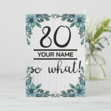 80 So What beroemd gemaakt door 80th Birthday