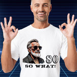 80 So what Funny Gezegde 80th Birthday Cool Man T-shirt<br><div class="desc">80 So what Funny Gezegde 80th Birthday Cool Man T-shirt. Een grappig citaat Ik ben 80 dus wat in moderne lettertypen en zwarte kleur. Een afbeelding van een coole opa met een zonnebril op. Een perfect cadeau voor een man met een gevoel van humor.</div>
