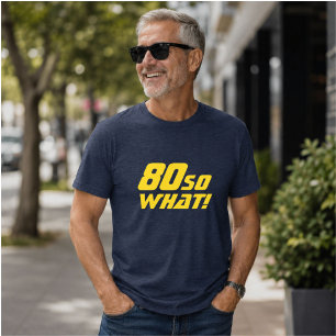 80 So what Grappige Quote 80ste Verjaardag Tri-Blend Shirt