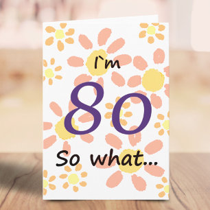 80 So what Leuke Waterverf Bloemige 80ste Verjaard Kaart