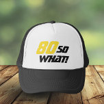 80 So what Motivational Funny 80th Birthday Trucker Pet<br><div class="desc">80 so what - personalizable motivational and funny birthday hat. A great birthday gift idea for a positieve man or woman who celebrates 80th birthday and has a sense of humor. The text reads 80 So what - you can change the age number. The text is in yellow and black....</div>