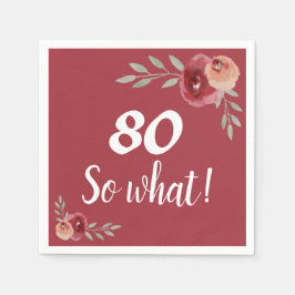 80 So What Red Rose Floral 80th Birthday Servet